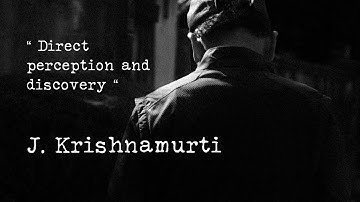 J. Krishnamurti [] “Direct perception and discovery “ [] immersive pointer [] piano A-Loven