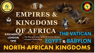 AFRICA IS THE HOLY LAND ||EMPIRES AND KINGDOMS OF AFRICA || THE VATICAN, EGYPT & BABYLON