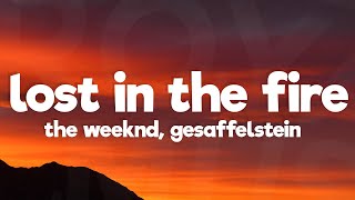 The Weeknd - Lost In The Fire (Lyrics) Ft. Gesaffelstein