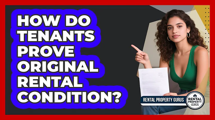 How Do Tenants Prove Original Rental Condition?