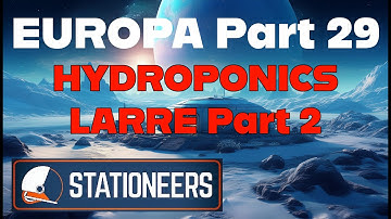 How to use a LARRE with Hydroponics Part 2 - Stationeers Europa Ep29
