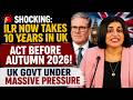 "SHOCKING: ILR Now Takes 10 Years in UK — Act Before Autumn 2026!"