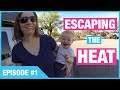 VLOG #1: Heading Out to Escape the Desert Heat