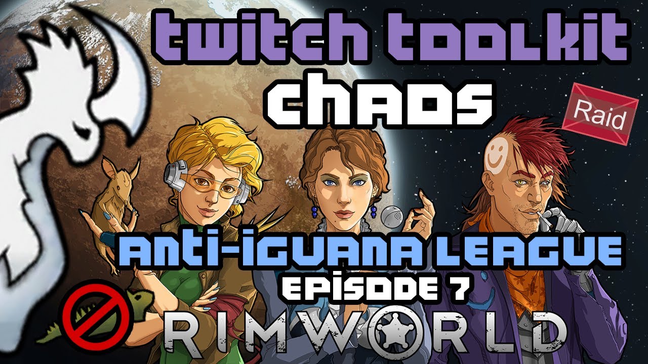 Rimworld Let's Play! (with Twitchtoolkit) - Anti-Iguana League [Episode 7]
