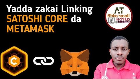 Yadda zakai Linking SATOSHI CORE da METAMASK don Testnet