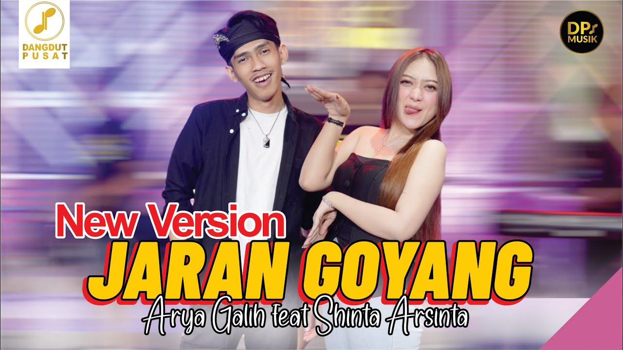 ARYA GALIH FT SHINTA ARSINTA - JARAN GOYANG (NEW VERSION) -  SESAK MLEBU SEDENG  (DP MUSIK OFFICIAL)