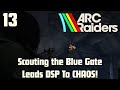 Scouting the Blue Gate Leads DSP Into SHEER CHAOS! DSP Plays It: ARC Raiders Part 13