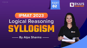 Syllogism Practice Questions | IPMAT 2023 Logical Reasoning | Part 2 | BYJU’S Exam Prep