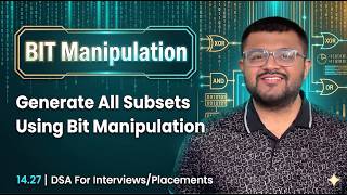 14.27 Generate All The Subsets Of An Array Using Bit Manipulation Concepts