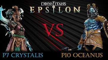 P7 CRYSTALIS VS P10 OCEANUS | Dawn of Titans