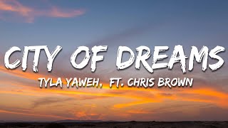 Tyla Yaweh - City Of Dreams (Lyrics) ft. Chris Brown