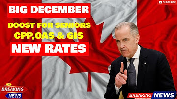 Seniors Get a Big December Increase | Updated CPP, OAS & GIS Amounts