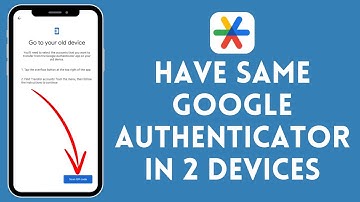 How to Have Same Google Authenticator on Two Devices (2024) | Google Authenticator Tutorial