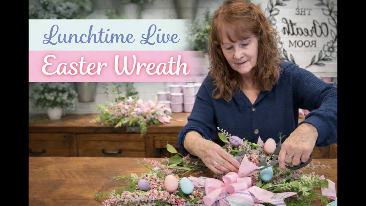 Lunchtime Live: Easter Wreath Tutorial