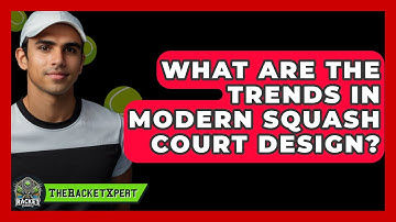 What Are The Trends In Modern Squash Court Design? - The Racket Xpert