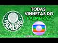 TODAS as vinhetas do PALMEIRAS - GLOBO
