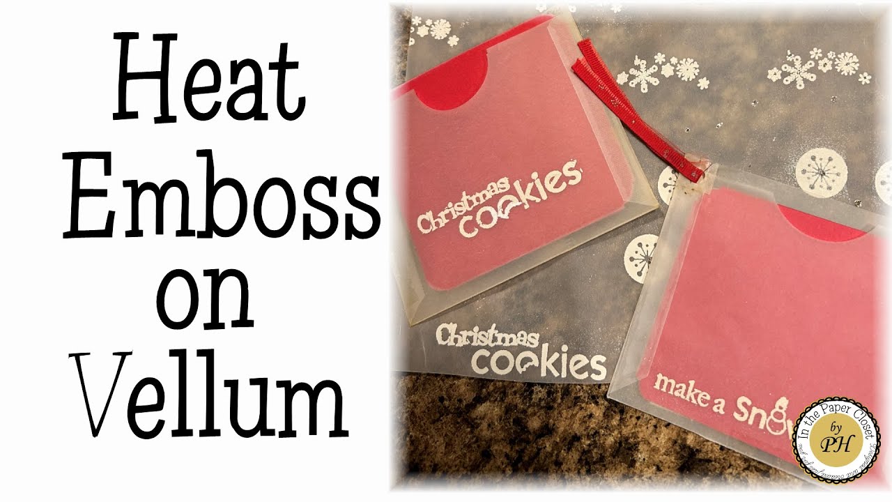 HEAT EMBOSS ON VELLUM for the holidays - YouTube