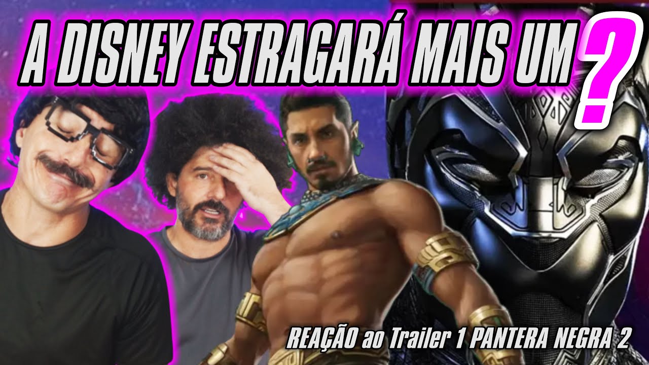 Pantera Negra 2 Wakanda Para Sempre com Namor REAÇÃO AO TRAILER 1 - Vão Estragar? #blackpanther2