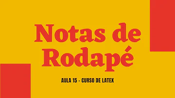 Como fazer uma nota de rodapé no LaTeX?