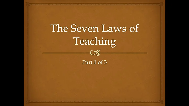Seven Laws of Teaching (Part 1 of 3)