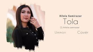 Hilola Samirazar - Tola (Ummon) Cover