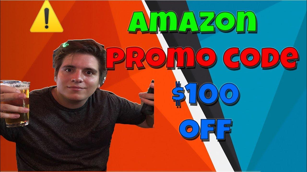 Amazon Promo Code 2023 Up To 100 Off Your Next Order Amazon Coupon