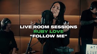 Live Room Sessions: Ruby Love - Follow Me