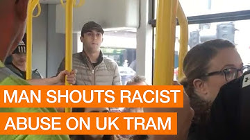 Man Shouts Racist Abuse On UK Tram