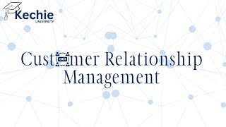 The Importance and Benefits of CRM | Kechie University