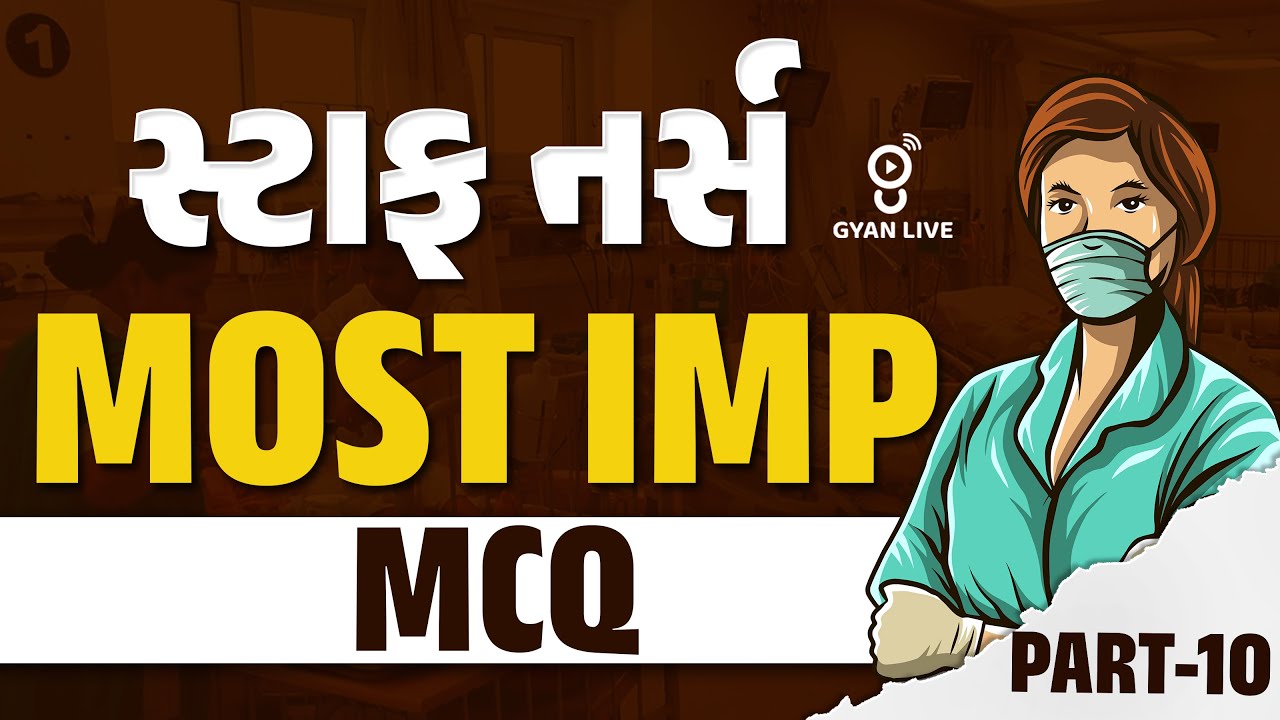 STAFF NURSE | MOST IMP PYQ | PART 10 | LIVE @10:30AM #gyanlive #nursing