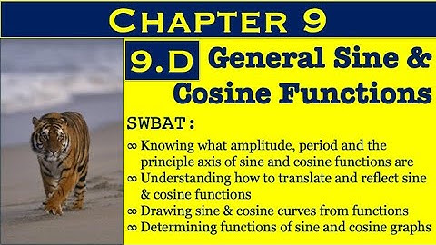 9.D : General Sine & Cosine Functions