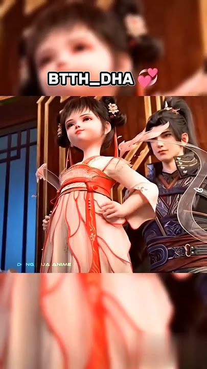 [BTTH] Cuts 'Xiao xiao &😊 Xiao yan | Battle though the heavens | #btth #shorts