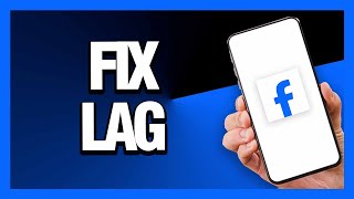 How to Fix Facebook Lite Lag - Android & Ios | Final Solution