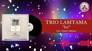 Trio Lamtama "ISE" | Karya Robert Marbun | Official Musik Audio