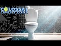 How Was The Toilet Invented? | COLOSSAL INVENTIONS