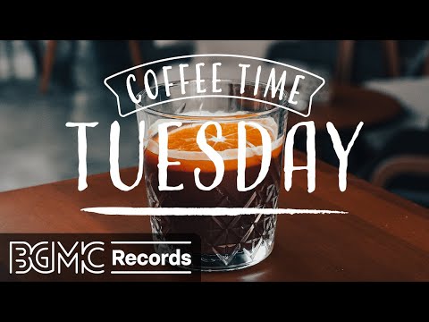 TUESDAY JAZZ: Sweet Smooth Jazz & Bossa Nova Music