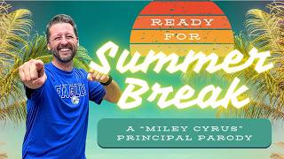Ready for Summer Break - A "Miley Cyrus" Principal Parody