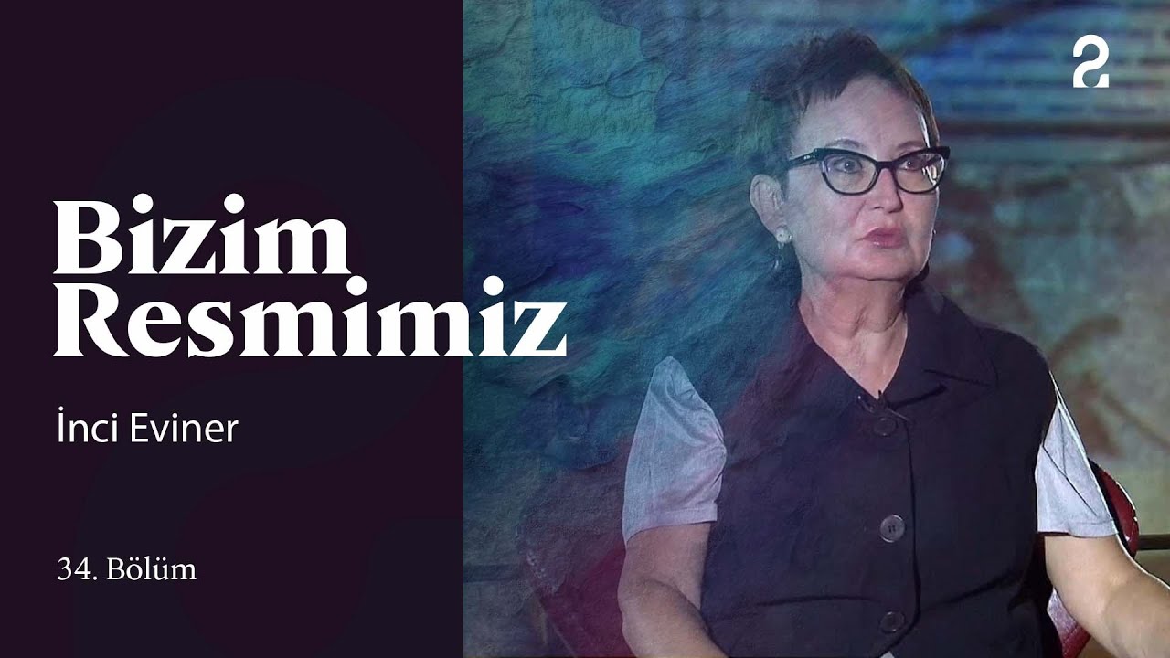 Prof. İnci Eviner | Bizim Resmimiz | 34. Bölüm 