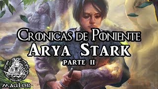 Chronicles of Westeros: Arya Stark (Part II)