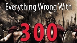 Everything Wrong With 300 In 10 Minutes Or Less