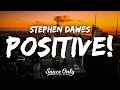 Stephen dawes  positive lyrics