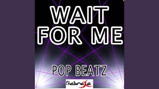 Wait For Me