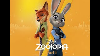 Zootopia Part I