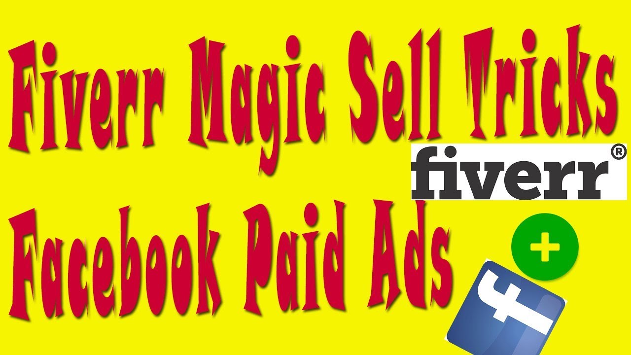 Fiverr Magic Sell Tricks with Facebook Paid Ads | Contact: 01764608434 ...