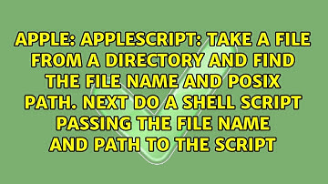 AppleScript: Take a file from a directory and find the file name and POSIX path. Next do a shell...