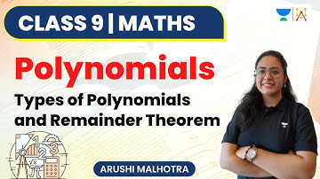 Polynomials | Types of Polynomials | Remainder Theorem | Class 9 | Arushi Malhotra