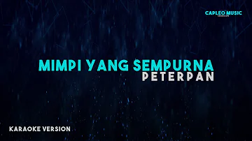 Peterpan – Mimpi Yang Sempurna (Karaoke Version)