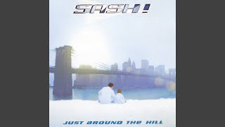 Video thumbnail of "SASH! - Just Around The Hill (Unplugged Radio Edit)"
