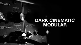DARK CINEMATIC MODULAR | Eurorack & Dotcom