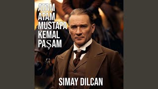 Atam Atam Mustafa Kemal Paşam